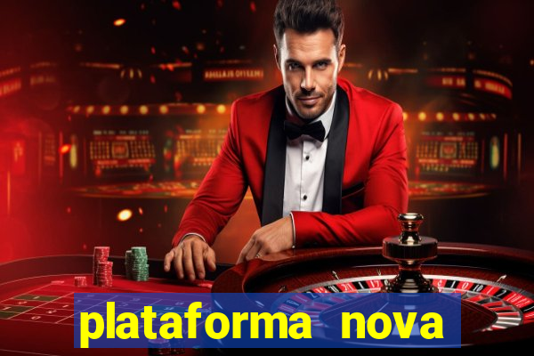 plataforma nova lançada hoje de 10 reais